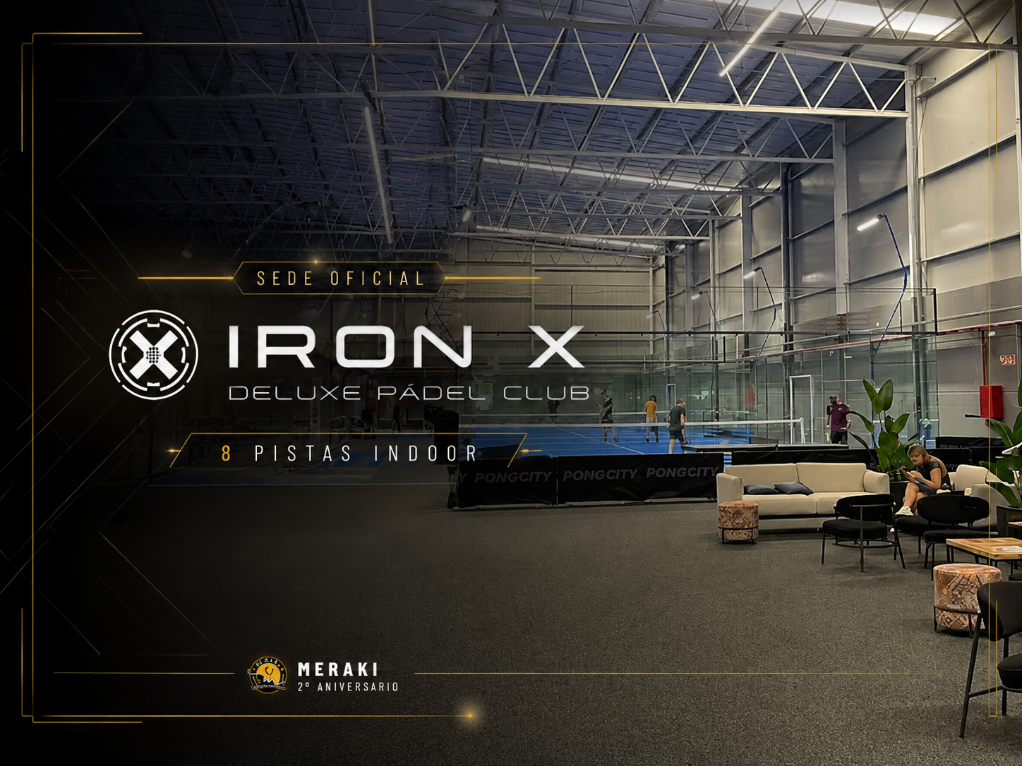 Iron X Deluxe Padel Club · sede del 2º aniversario Meraki